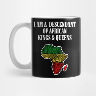 I am a Descendant of African Kings and Queens Mug